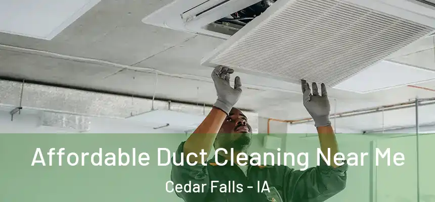  Affordable Duct Cleaning Near Me Cedar Falls - IA