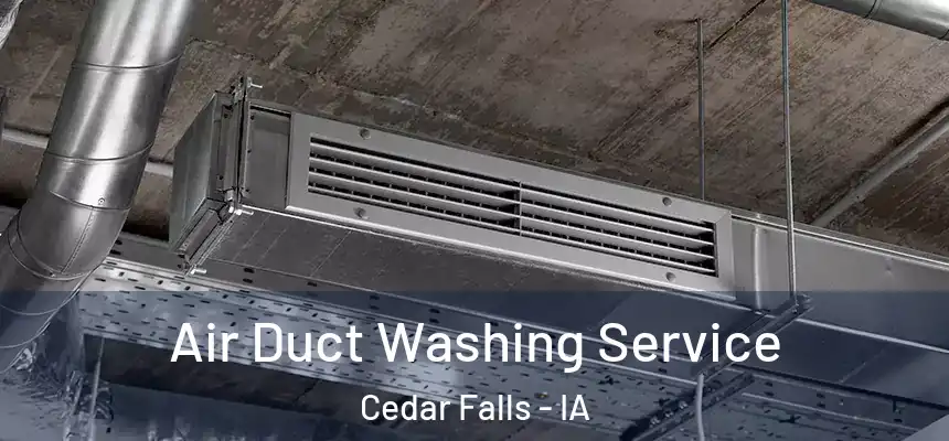 Air Duct Washing Service Cedar Falls - IA