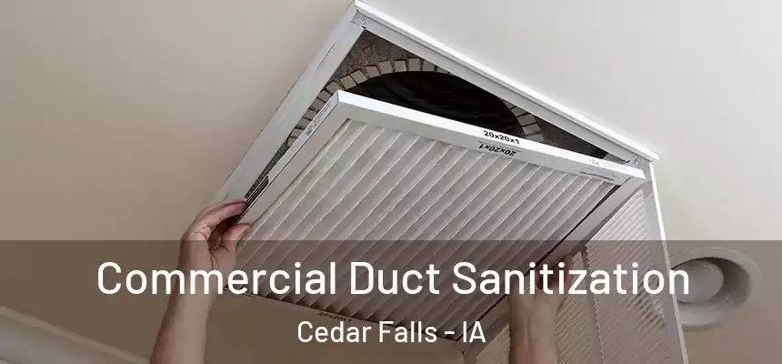  Commercial Duct Sanitization Cedar Falls - IA