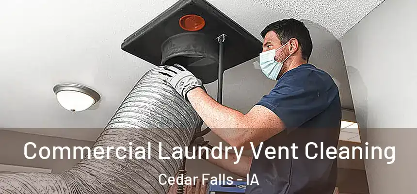  Commercial Laundry Vent Cleaning Cedar Falls - IA