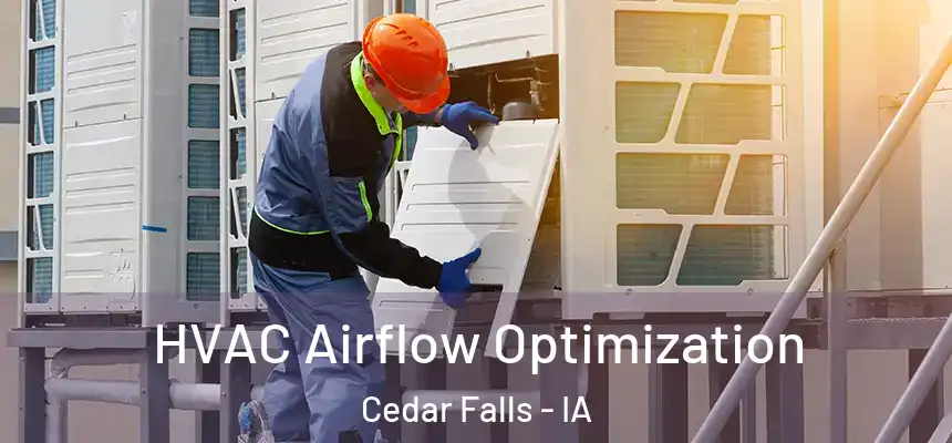  HVAC Airflow Optimization Cedar Falls - IA