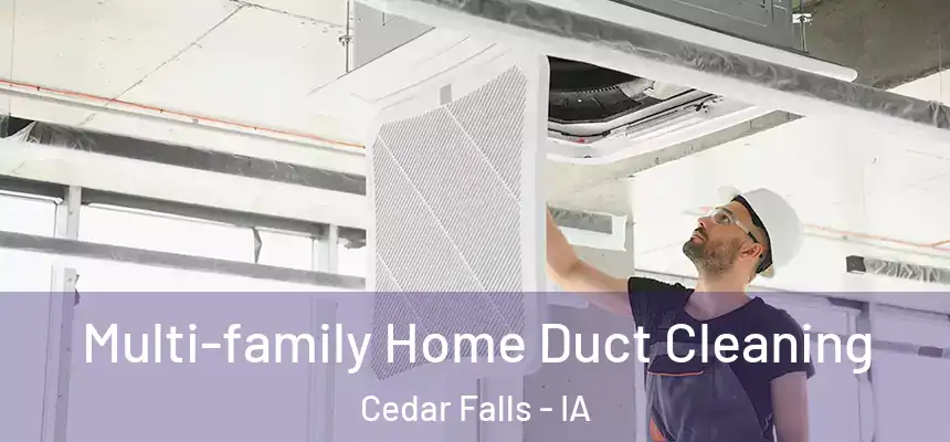  Multi-family Home Duct Cleaning Cedar Falls - IA